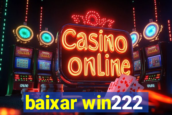 baixar win222